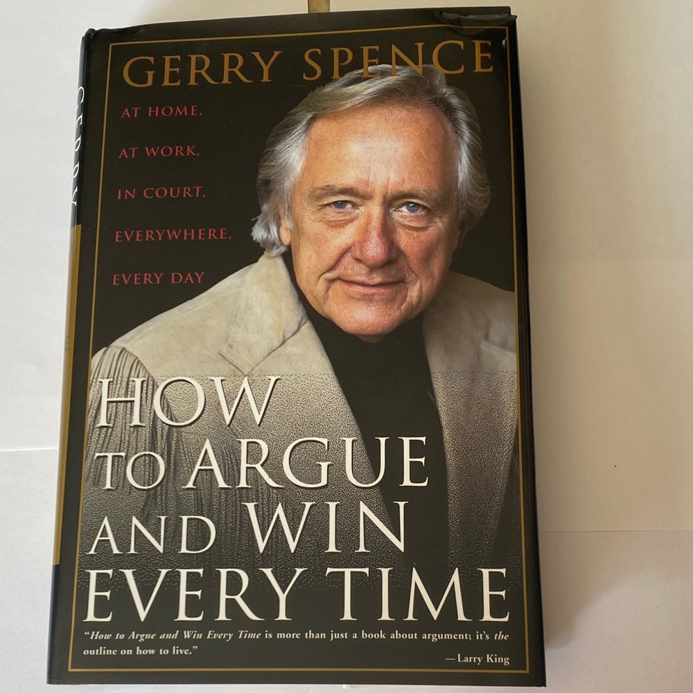 Gerry Spence Book - How to Argue and Win Every Time